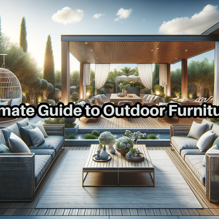The Ultimate Guide to Outdoor Furniture 2024